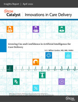 Insights Report April 2022- NEJM Catalyst Innovations in Care Delivery, "Growing Use and Confidence in Artificial Intelligence for Care Delivery"