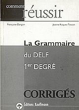 La grammaire du DELF 1er degré: Corrigés