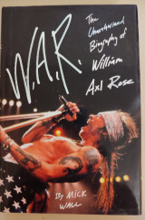 W.A.R. The unauthorized biography of William Axl Rose