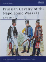 Prussian Cavalry of the Napoleonic Wars (1) : 1792-1807 (Men-At-Arms Series, 162)