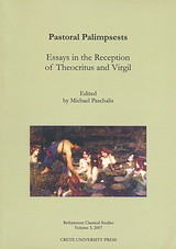 Pastoral Palimpsests: Essays in the Reception of the Theocritus and Virgil: Rethymnon Classical Studies
