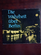 Die Wahrheit uber Berlin , ( The truth about Berlin )