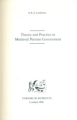 Theory and Practice in Medieval Persian Government