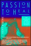 Passion to Heal: The Ultimate Guide to Your Healing Journey