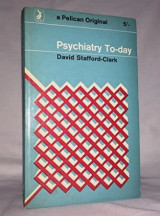 Psychiatry To-Day - A Pelican original
