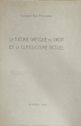 La Theorie Grecque du Droit et le classicisme actuel