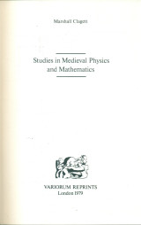 Studies in Medieval physics and mathematics