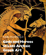 Gods and Heroes in Late Archaic Greek Art
