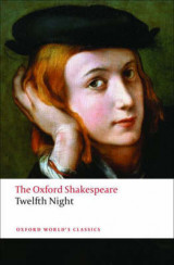 The Twelfth Night, or What You Will: The Oxford Shakespeare