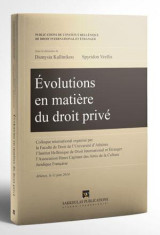 Évolutions en matière du droit privé: PUBLICATIONS DE L’INSTITUT HELLÉNIQUE DE DROIT INTERNATIONAL ET ÉTRANGER. Sous la direction de: Dionysia Kallinikou, Spyridon Vrellis. Colloque international organisé par la Faculté de Droit de l’Université d’Athènes 