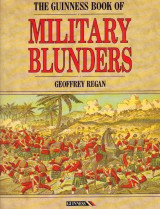 The Guinness Book of Military Blunders