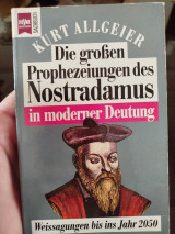 Die grossen Prophezeiungen des Nostradamus in moderner Deutung