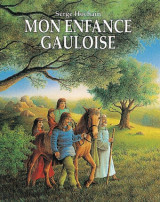 Mon enfance Gauloise