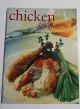 Chicken delights, tempting ways with classic ingredient