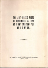 The Anti-Greek Riots of September 6-7 1955 at Constantinople and Smyrna