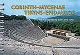 Corinth, Mycenae, Tiryns, Epidauros: The Monuments Then and Now