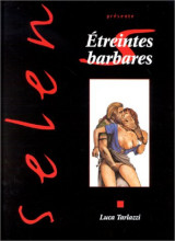 SELEN PRESENTE : ETREINTES BARBARES