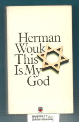 This Is My God : The Jewish Way of Life