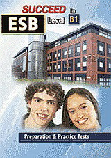 Succeed in ESB: Level B1: Student's Book: Preperation and Practice Tests