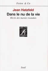Dans le nue de la vie. Récits des marais rwandais