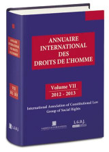 Annuaire International Des Droits De L'Homme - VII: Vol. VII - 2012-2013. International Yearbook on Human Rights.Edition Director: Petros J. Pararas