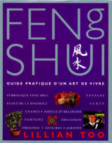 Le Feng shui. Guide pratique d'un art de vivre