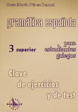Gramática española para estudiantes griegos 3 superior: Clave de ejercicios y de test