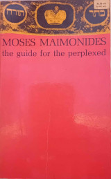 Moses Maimonides: The guide for the perplexed