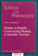 Faraday to Einstein: Constructing Meaning in Scientific Theories