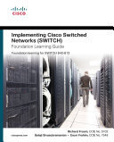 Implementing Cisco IP Switched Networks (SWITCH) Foundation Learning Guide