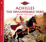 Achilles The Invulnerable Hero: Greek Mythology - Little Tales 5