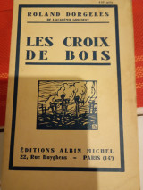 Les croix de bois, roland dorgeles,editions albin michel