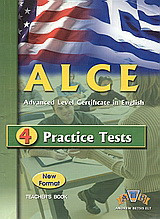 ALCE Advanced Level Certificate in English: 4 Practice Tests: New Format: Teacher's Book