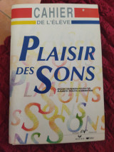 Plaisir Des Sons. Cahier De L'Eleve