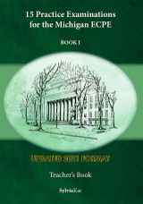 15 Practice Examinations for the ECPE Book 1 - 2021 Format: Teacher's Book