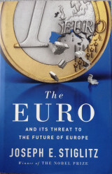 The Euro and its threat to the future of Europe