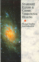 Starlight Elixirs and Cosmic Vibrational Healing