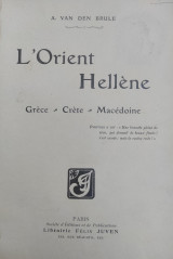 L’Orient Hellène. Grèce - Crète - Macédoine