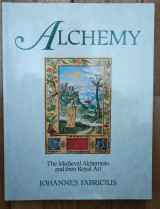 Alchemy. The medieval alchemists and their royal art