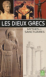Les dieux Grecs: Mythes et sanctuaires