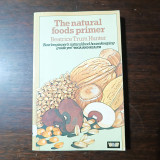 The Natural Foods Primer / Help for the Bewildered Beginner