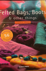 Felted bags, boots and other things