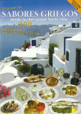 Viaje por los sabores griegos: Desde la antigüdad hasta hoy con más de 300 recetas tradicionales