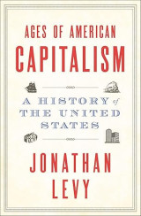 Ages of American Capitalism: A History of the United States - Hardcover