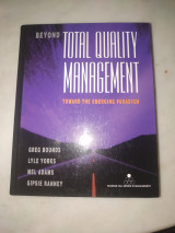 Beyond Total Quality Management