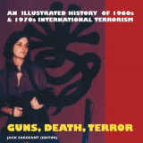 Guns, Death, Terror: An Illustrated History of International Terrorism