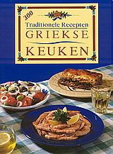 Griekse keuken: 300 Traditionele recepten