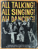 All Talking! All Singing! All Dancing!: A Pictorial History of the Movie Musical