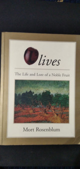 Olives - The life and lore of a noble fruit