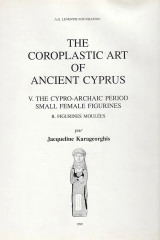 The coroplastic art of ancient Cyprus V. The Cypro-Archaic period small female figurines B. Figurines moulees